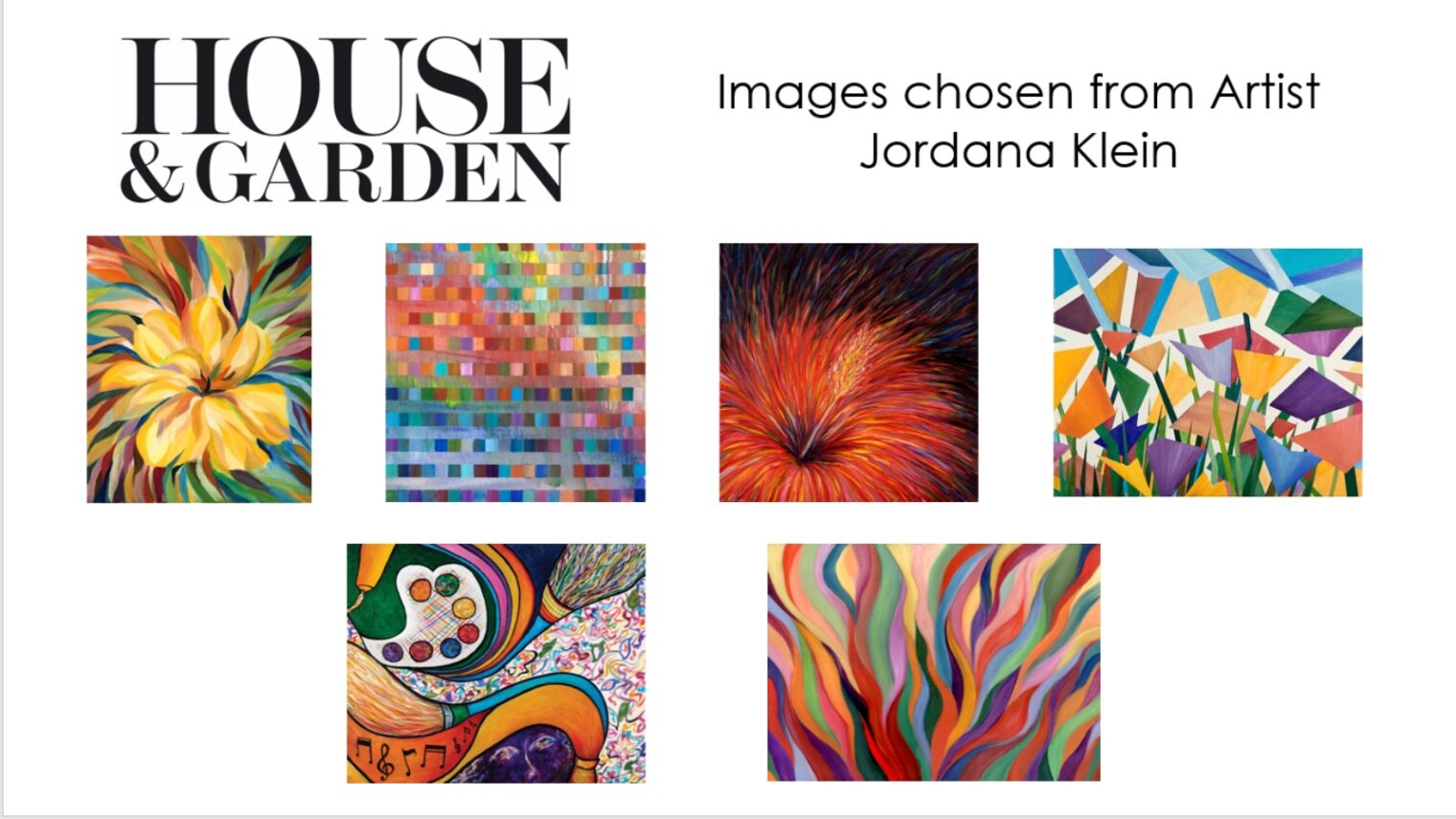Paintings by Jordana Klein chosen by House & Garden include, clockwise from top left: Yellow Flower, Noah’s Rainbow, Red Flower, Playful Field of Flowers, Burning Bush, Self-Portrait.